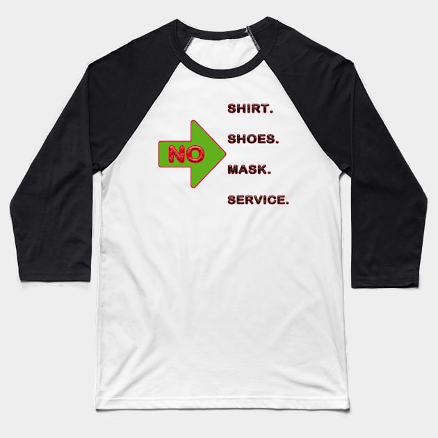 no shirt no shoes no mask no service Baseball T-Shirt by MBRK-Store